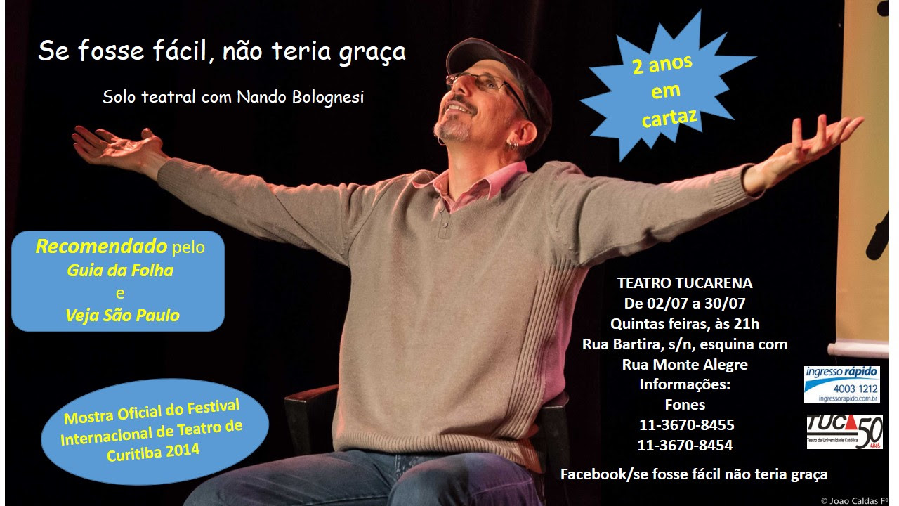 Estreia – Solo Teatral Com Nando Bolognesi Em Cartaz Em Julho/15 – Tucarena – SP